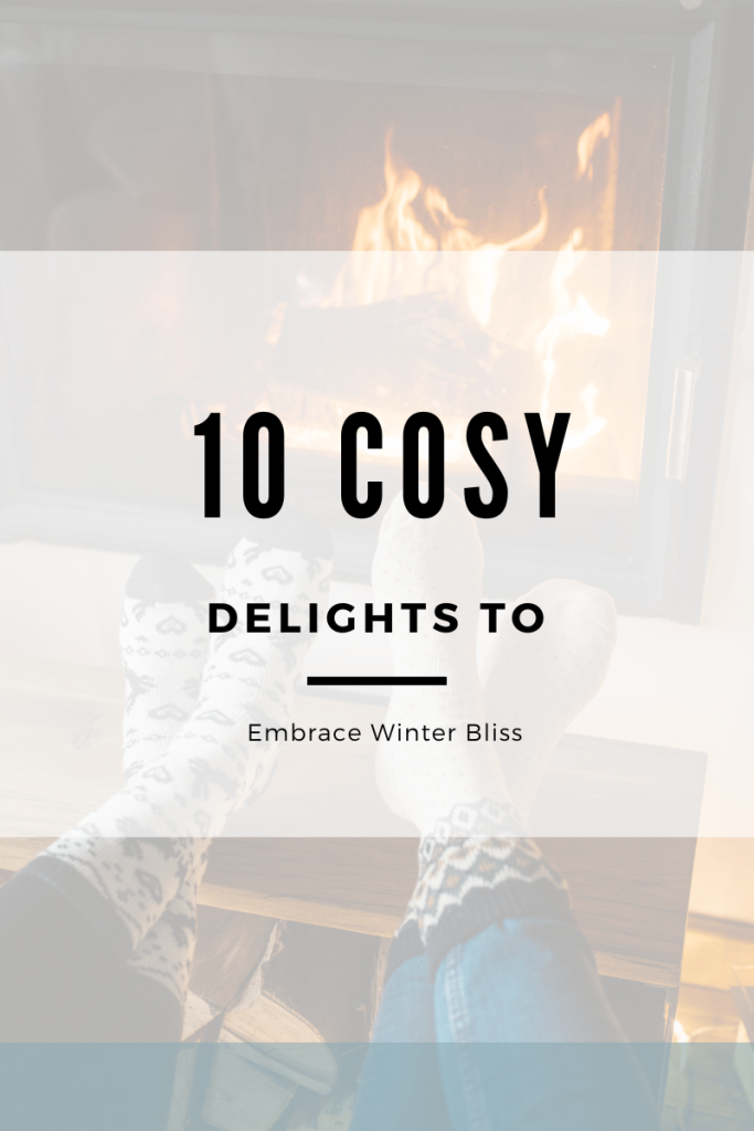 Unwind & Unplug: 10 Cosy Delights to Embrace Winter Bliss